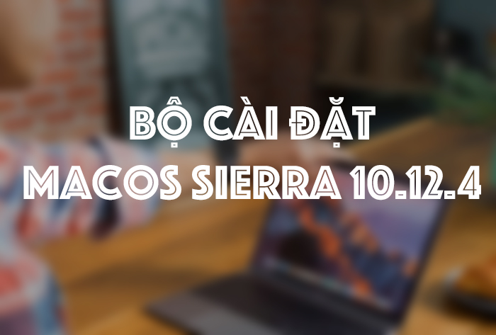 Bộ cài đặt macOS 10.12.6 bản chính thức