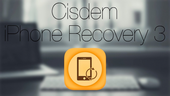 Cisdem iPhoneRecovery – Phần mềm phục hồi dữ liệu cho iPhone