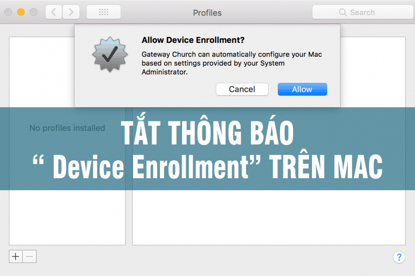 Hướng dẫn tắt thông báo Device Enrollment trên macOS Catalina 10.15