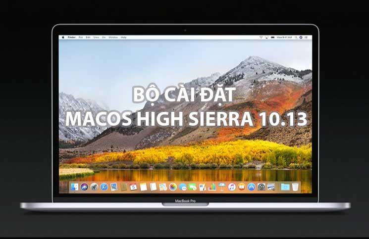 Bộ cài macOS High Sierra 10.13 (Các phiên bản)