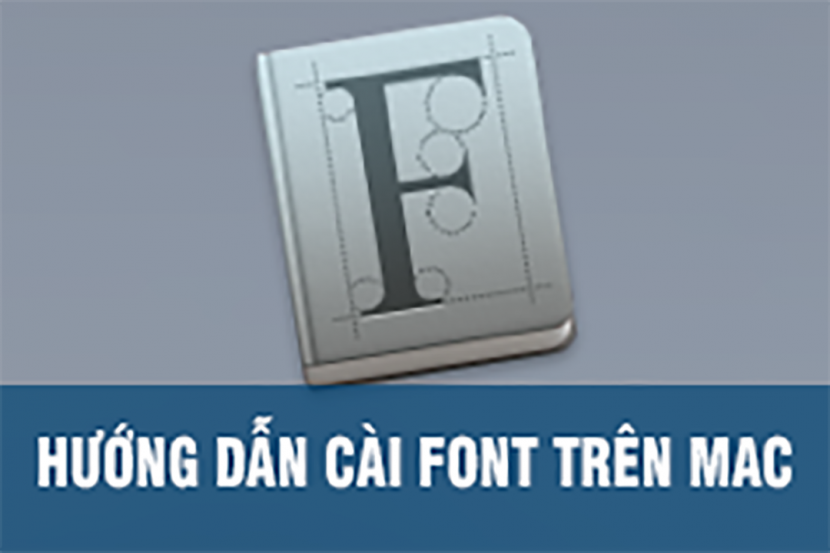 Hướng dẫn cài Font trên mac với Font Book