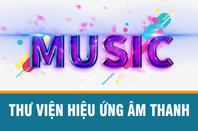Music FX – Thư viện âm thanh, hiệu ứng âm thanh khá hay