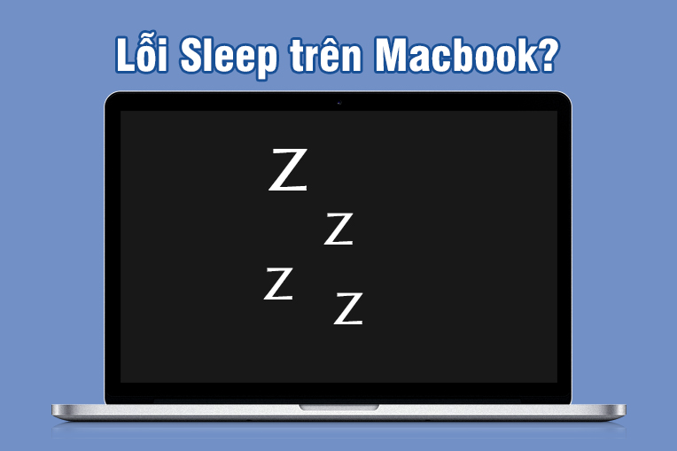 Lỗi sleep trên Macbook và cách khắc phục
