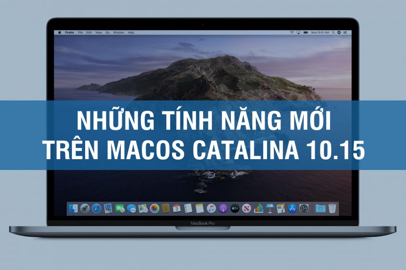 Những tính năng mới đáng chú ý trên macOS Catalina 10.15