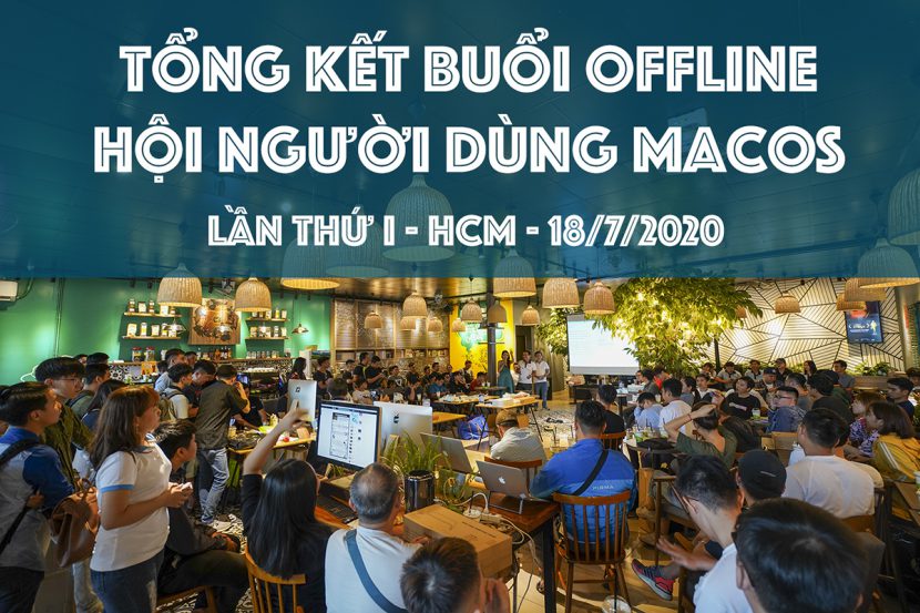 Tổng kết buổi OFFLINE hội người dùng macOS by Maclife lần thứ I