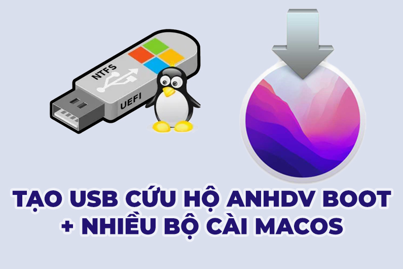 Hướng dẫn chi tiết cách tạo USB chứa Anhdv Boot và nhiều bộ cài macOS tuỳ ý